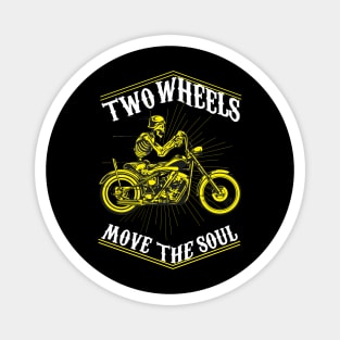 Two Wheels Move The Soul Magnet